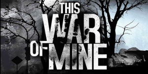 Hra - Hra This War of Mine